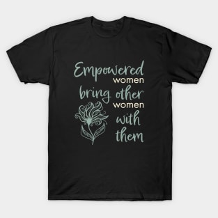 Womens Empowerment and Inspirational Phrase T-Shirt